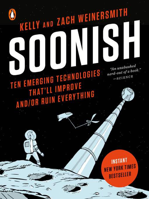 Title details for Soonish by Kelly Weinersmith - Available